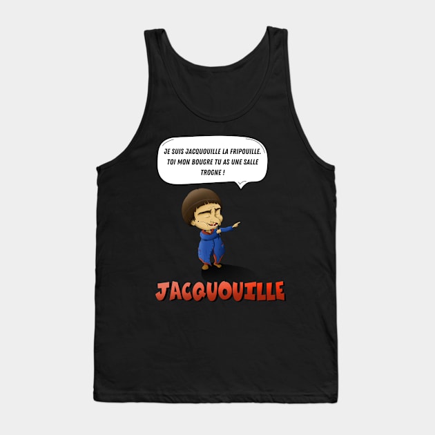 I am Jacquouille the scoundrel. YOU, my bugger, you have a bad room! Tank Top by Panthox